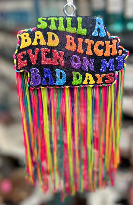 Still A Bad B!tch, Even In My Bad Days Freshie Silicone Mold