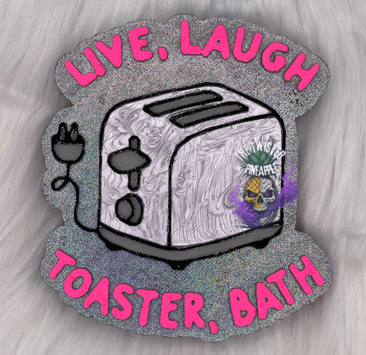 Live, Laugh, Toaster Bath Freshie
