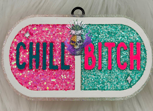Chill Bitch Freshie