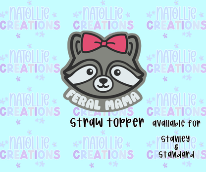 Feral Mama Straw Topper