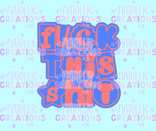 Fuck This Shit Freshie Silicone Mold