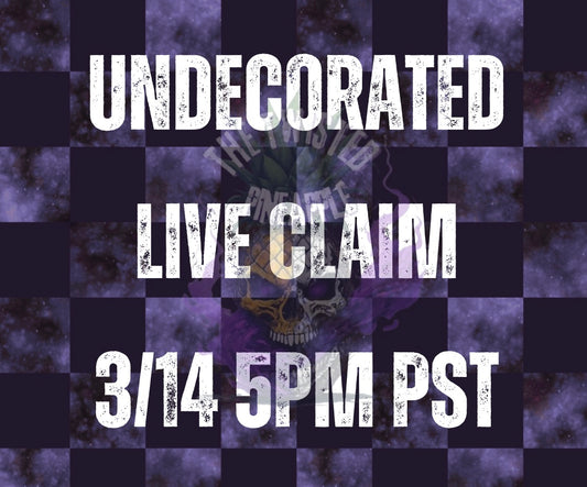 Undecorated Live Claim 3/14