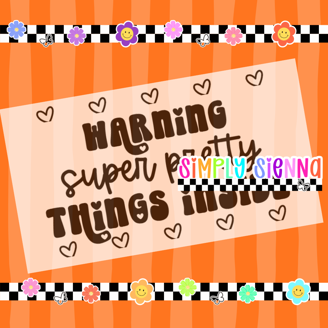 2.25X1.25 Warning Super Pretty Things Inside - DOWNLOAD